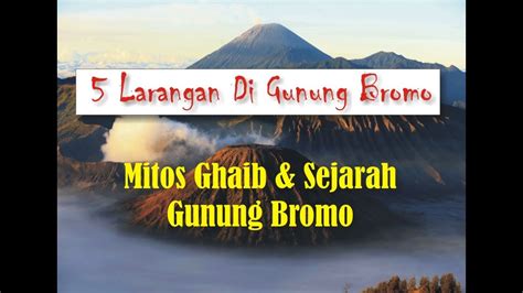 5 Larangan Saat Di Gunung Bromo Mitos Ghaib And Sejarah Gunung Bromo