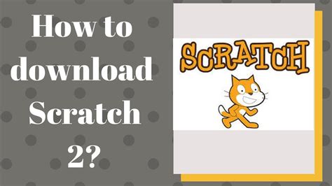 How To Download Scratch 2 Youtube