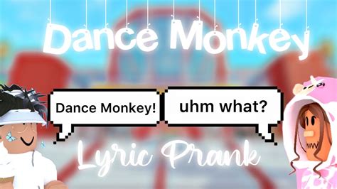 Dance Monkey Lyric Prank Roblox Youtube