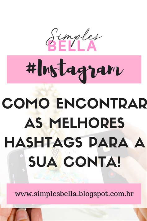 Como Encontrar As Melhores Hashtags Para Usar No Seu Instagram