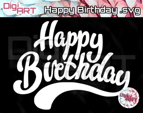 Happy Birthday Logo Svg Calligraphy Celebration Cricut Etsy
