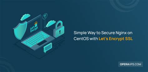 Simple Way To Secure Nginx On CentOS With Let S Encrypt SSL