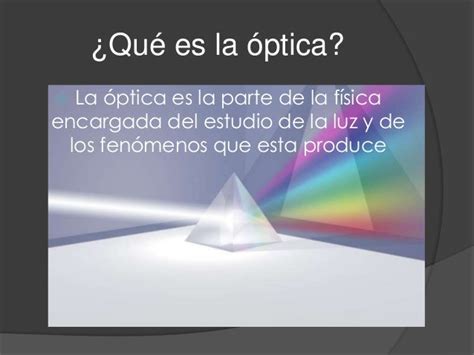 Tender Que Pasa Floración Definicion De Optica En Fisica Arroyo Planeta