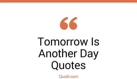 31 Profound Tomorrow Is Another Day Quotes That Will Unlock Your True