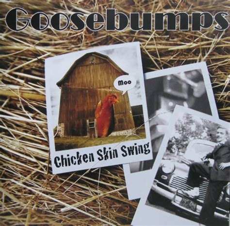 Goosebumps Chicken Skin Swing 2009 Cd Discogs