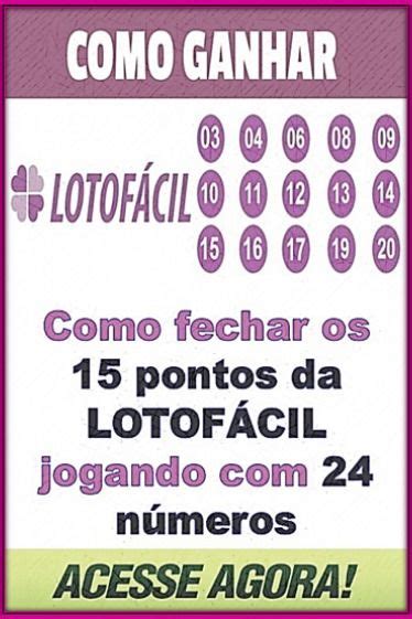 Fechar E Acertar 15 Pontos Na Lotofácil Com 24 Dezenas Jogos Loteria