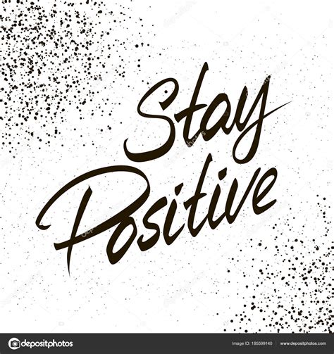 Hand lettered text. Stay Positive. Inspirational poster. Design element ...