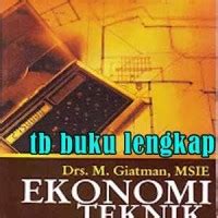 Buku ini ditujukan sebagai acuan atau referensi bagi mahasiswa yang menekuni bidang teknik sipil dan arsitektur. Jual Buku Ekonomi Teknik - Kota Bekasi - tb buku lengkap ...