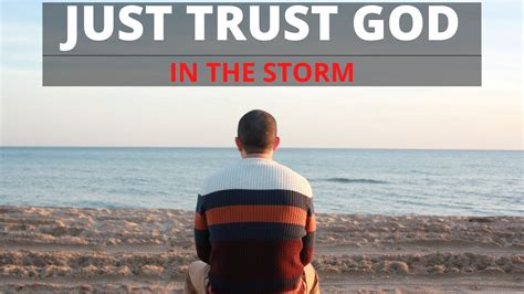 Trust God In The Storm Of Life Trusting God In Difficult Times