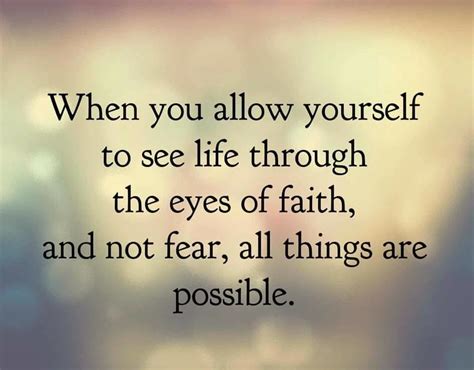 When You Allow Yourself To See Life Through The Eyes Of Faith Pictures