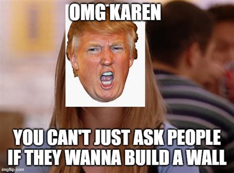 Omg Karen Meme Imgflip