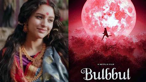 Bulbbul Movie Review Anushka Sharmas Netflix Production Is Wired All