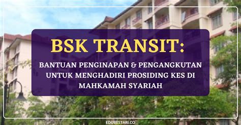 Mahkamah syariah vs mahkamah sivil berasaskan peruntukkan perlembangan malaysia. BSK Transit: Bantuan Penginapan & Pengangkutan Untuk ...