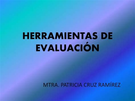 PPT HERRAMIENTAS DE EVALUACIÓN PowerPoint Presentation free download ID