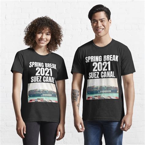 Spring Break 2021 Suez Canal Ever Given Cargo Ship T Shirt For Sale By Alancrapopod