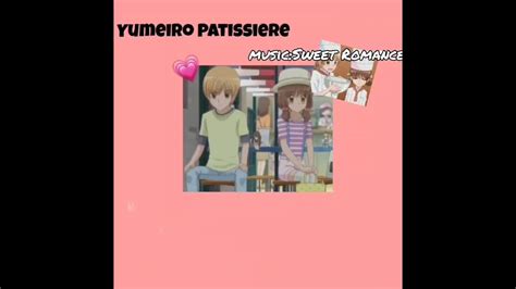 แปลเพลง sweet romance yumeiro patissiere เส้นทางความฝันของสาวน้อยขนมหวาน youtube