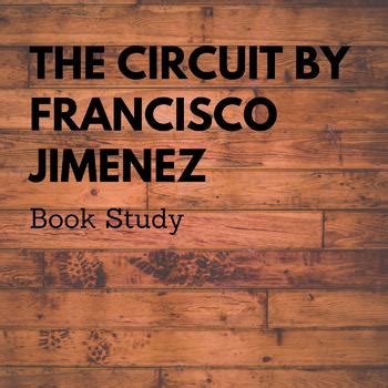While i hope you were blessed by it, this summary was really intended for myself as i actively read the book. The Circuit by Francisco Jimenez Book Study by Stephanie ...