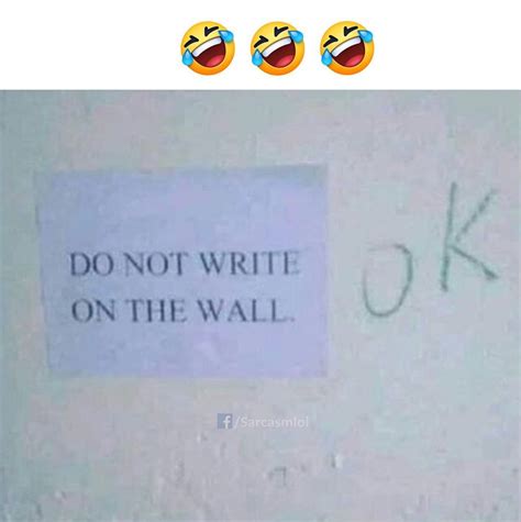 Funny Do Not Write On The Wall Funny Quotes Sarcasm Funny Jokes