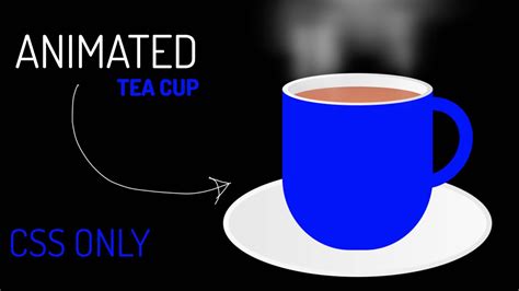Animated Tea Cup In HTML CSS YouTube