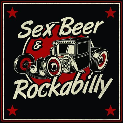 Sex Beer And Rockabilly Pineto