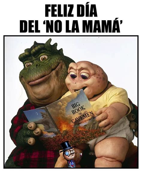 Feliz Día Del No La Mamá Memes