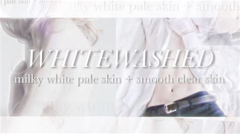 ꧁whitewashed꧂ Milky White Skin Combo Forced Subliminal。 Youtube