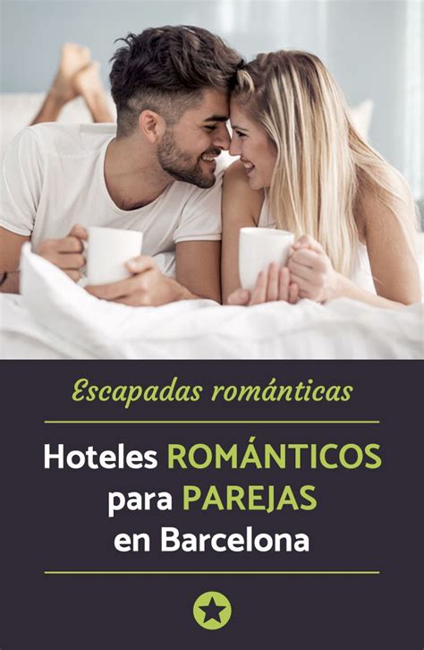 Hoteles RomÁnticos Para Parejas En Barcelona ¡con Precios Y Fotos Escapadas Románticas