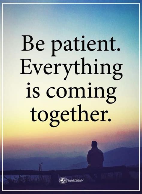 Life Lessons Be Patient Everything Is Coming Together Famous