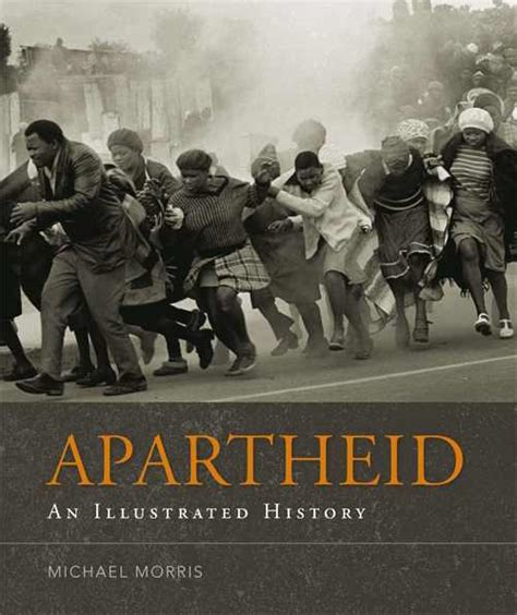 Apartheid An Illustrated History By Michael Morris Vorgestellt Im