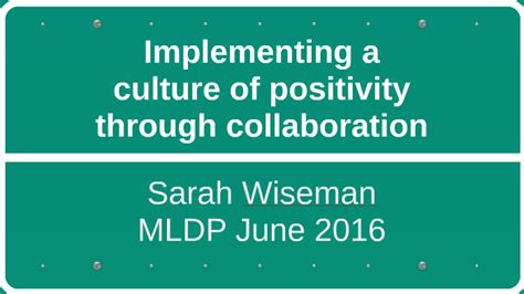 Implementing A Culture Of Positivity Through Collaboration By Sarah Wiseman