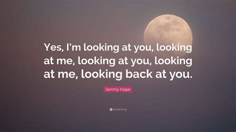 You Looking At Me Quote Quotes About Look At Me 544 Quotes And I
