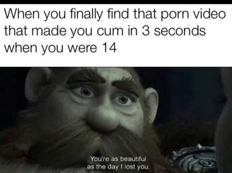 When You Finally Find That Porn Video That Made You Cum In 3 Seconds