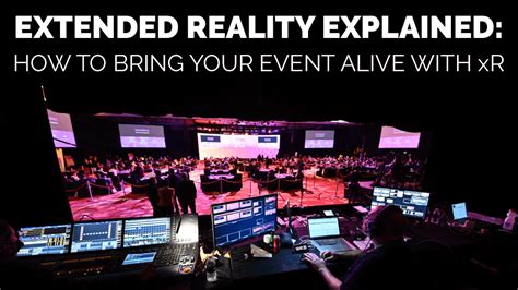 Extended Reality Explained How To Bring Your Event Alive With Xr Pcma