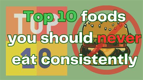 10 Foods You Should Never Eat Consistently Moderation Is Key Youtube