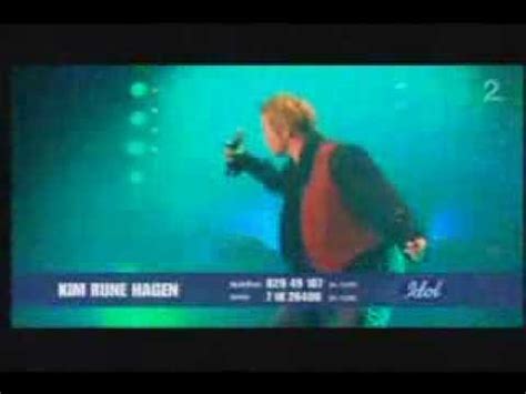Kim rune hagen, stine jensen — brave 02:46. Kim Rune Hagen - I Was Made For Loving You (Kiss) Idol Norway 2007 - Delfinale 2 - YouTube
