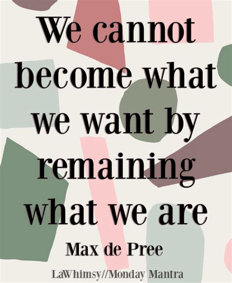 Affirmation Mondays 229 We Cannot Become What We Want By Remaining