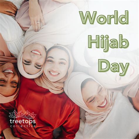 Celebrating World Hijab Day Treetops Collective