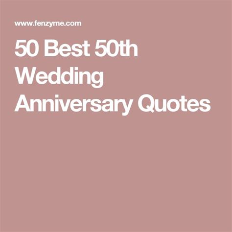 These little quotes make great birthday card messages: 50 Best 50th Wedding Anniversary Quotes | Wedding ...