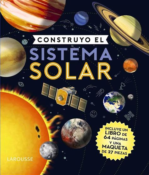 Planetas, planetas enanos, asteroides, cometas, satélites. Construyo el sistema solar: Libro y maqueta - Reseña en ...