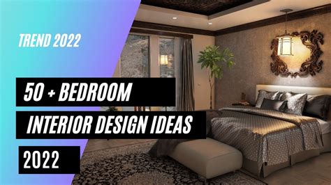 50 Bedroom Interior Design Ideas 2022 Youtube