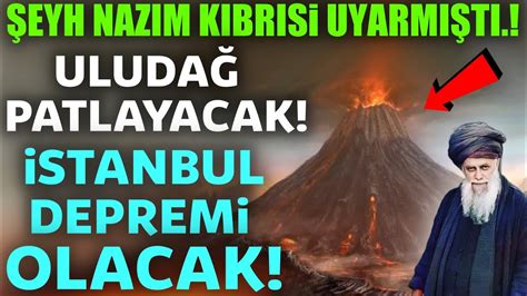 Şeyh Nazım Kıbrısi İstanbul Depremi Ve Uludağ Konusunda Uyarmıştı
