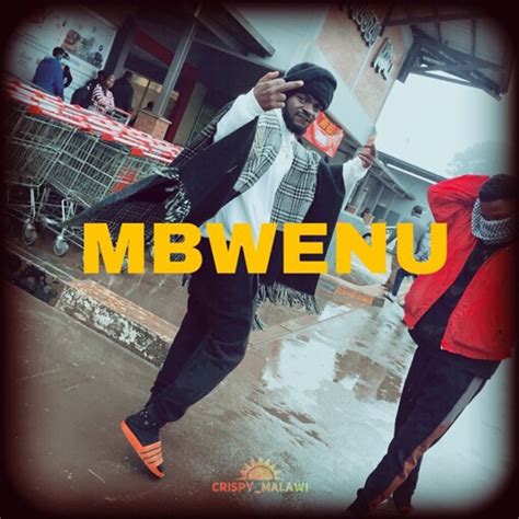 Mbwenu By Crispymalawi Listen On Audiomack
