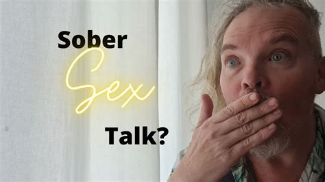 Why Is Sober Sex Talk Important Youtube