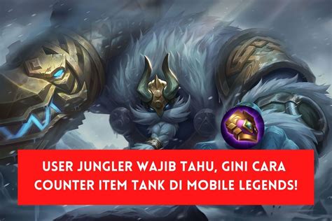 User Jungler Wajib Tahu Gini Cara Counter Item Tank Di Mobile Legends