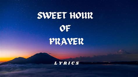 Sweet Hour Of Prayer Hymn Lyrics Youtube