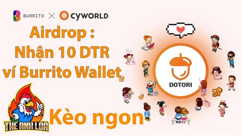 Hướng Dẫn Nhận 10 Dtr Ví Burrito Wallet 12 Kèo Ngon The Anh Lda