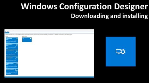 Windows Configuration Designer Downloading And Installing Youtube