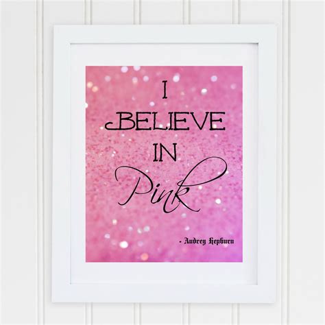 Audrey Hepburn Quotes Design A Space I Believe In Pink Printable