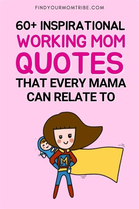 60 Inspirational Working Mom Quotes That Every Mama Can Relate To
