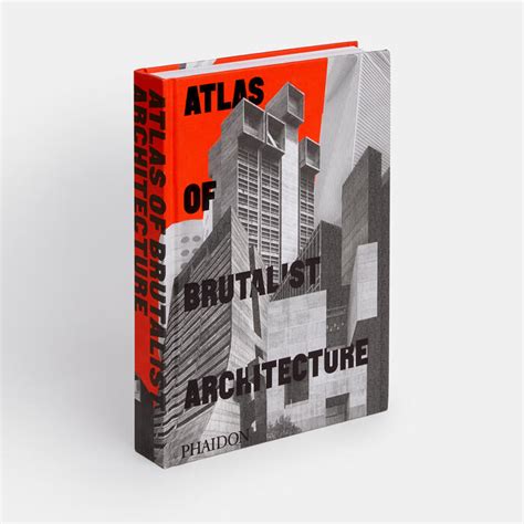 Atlas Of Brutalist Architecture Architecture Store Phaidon